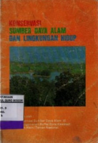 Konservasi Sumber Daya Alam dan Lingkungan Hidup