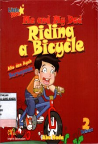 Aku dan Ayah Bersepeda = Me and My Dad Riding A Bicycle