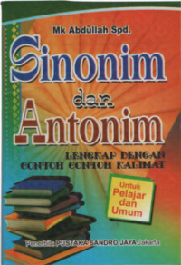 Sinonim dan Antonim Lengkap Dengan Contoh-Contoh Kalimat