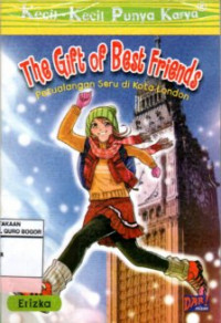 The Gift of Best Friends : Petualangan Seru di Kota London