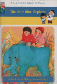 The Little Blue Elephant : A Book About Being Open-Minded