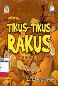 Tikus-Tikus Rakus = The Greedy Rats