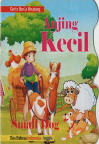 Anjing Kecil = Small Dog