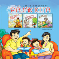Pajak Kita : Buku Cerita Bergambar