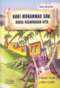 Nabi Muhammad SAW. Rasul Kesayangan Kita #5 : Umar dan Laba-Laba