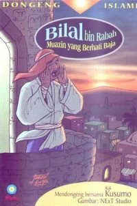 Bilal bin Rabah : Muazin yang Berhati Baja