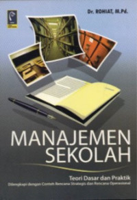 Manajemen Sekolah : Teori Dasar dan Praktik