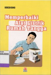 Memperbaiki Alat Listrik Rumah Tangga
