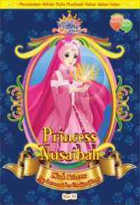 Princess Nusaibah : Kisah Princess Berhati Ikhlas dan Ganggang Emas