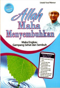 Image of Allah Maha Menyembuhkan : Maka Engkau Gampang Sehat dan Sembuh
