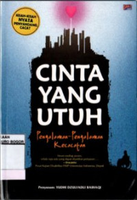 Image of Cinta yang Utuh : Pengalaman-Pengalaman Kecacatan