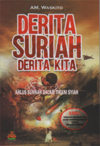Image of Derita Suriah Derita Kita : Ahlus Sunnah Dalam Tirani Syiah