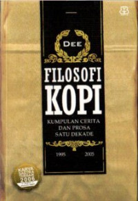 Image of Filosofi Kopi : Kumpulan Cerita dan Prosa Satu Dekade