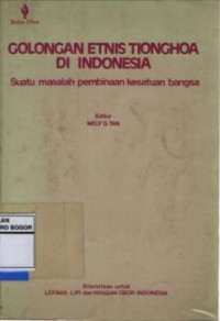 Image of Golongan Etnis Tionghoa di Indonesia : Suatu Masalah Pembinaan Kesatuan Bangsa