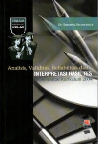 Image of Analisis, Validitas, Reliabilitas dan Interpretasi Hasil Tes : Implementasi Kurikulum 2004