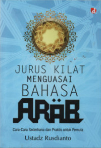 Image of Jurus Kilat Menguasai Bahasa Arab : Cara-Cara Sederhana dan Praktis Untuk Pemula