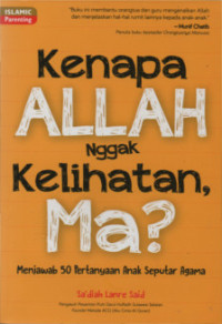 Image of Kenapa Allah Nggak Kelihatan Ma? : Menjawab 50 Pertanyaan Anak Seputar Agama