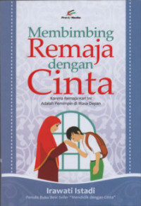 Image of Membimbing Remaja Dengan Cinta : Karena Remaja Hari Ini Adalah Pemimpin di Masa Depan