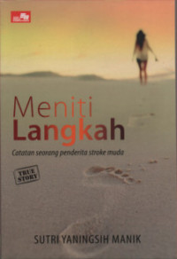 Image of Meniti Langkah : Catatan Seorang Penderita Stroke Muda