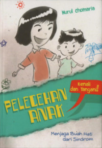 Image of Pelecehan Anak, Kenali dan Tangani! : Menjaga Buah Hati Dari Sindrom
