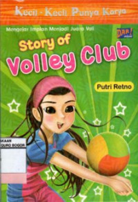 Image of Story of Volley Club : Mengejar Impian Menjadi Juara Voli