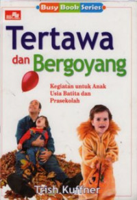 Image of Tertawa dan Bergoyang : Kegiatan Untuk Anak Usia Balita dan Prasekolah