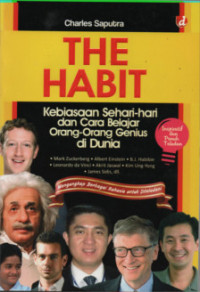 Image of The Habit = Kebiasaan Sehari-Hari dan Cara Belajar Orang-Orang Genius di Dunia