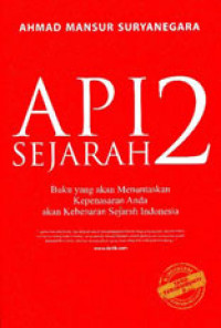 Image of Api Sejarah 2 : Buku yang Menuntaskan Kepenasaran Anda Akan Kebenaran Sejarah Indonesia