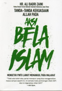 Image of Tanda-Tanda Kekuasaan Aksi Bela Islam : Mengetuk Pintu Langit Memanggil Para Malaikat