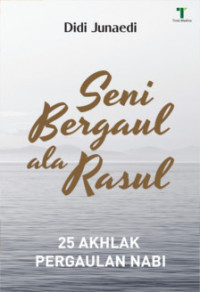 Image of Seni Bergaul ala Rasul : 25 Akhlak Pergaulan Nabi