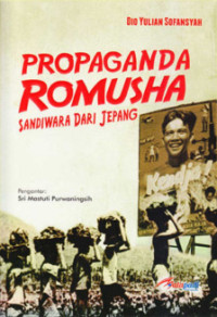 Image of Propaganda Romusha : Sandiwara dari Jepang