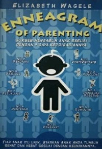 Image of Enneagram of Parenting = Sukses Mengasuh Anak Sesuai dengan 9 Gaya Kepribadiannya