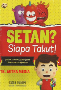 Image of Setan? Siapa Takut! : Cerita Tentang Setan-Setan Pengganggu Manusia