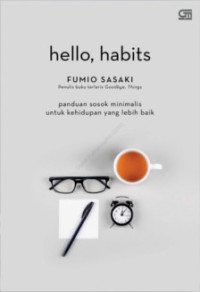 Image of Hello, Habits : Panduan Sosok Minimalis untuk Kehidupan yang Lebih Baik