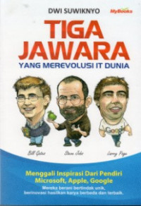 Image of Tiga Jawara yang Merevolusi IT Dunia