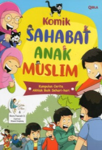 Image of Komik Sahabat Anak Muslim : Kumpulan Cerita Akhlak Sehari-Hari