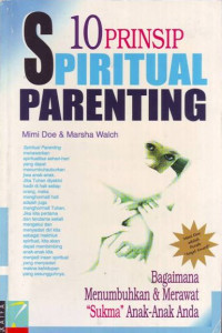 Image of 10 Prinsip Spiritual Parenting : Bagaimana Menumbuhkan dan Merawat Sukma Anak-Anak Anda