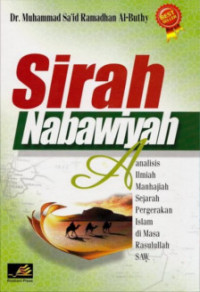 Image of Sirah Nabawiyah : Analisis Ilmiah Manhajiah Terhadap Sejarah Pergerakan Islam di Masa Rasulullah SAW.