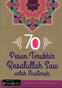 Image of 70 Pesan Terakhir Rasulullah SAW. Untuk Muslimah