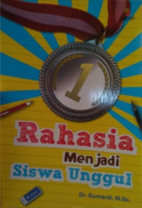 Image of Rahasia Menjadi Siswa Unggul
