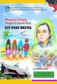 Image of Menyusuri Tempat Tinggal Srikandi Aceh Cut Nyak Meutia