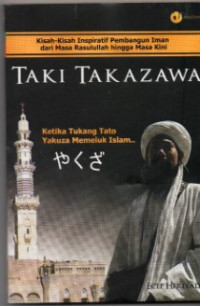 Image of Taki Takazawa : Ketika Tukang Tato Yakuza Memeluk Islam...