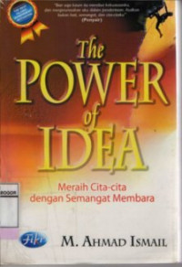 Image of The Power of Idea : Meraih Cita-Cita Dengan Semangat Membara