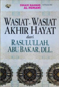 Image of Wasiat-Wasiat Akhir Hayat Dari Rasulullah, Abu Bakar, dll.